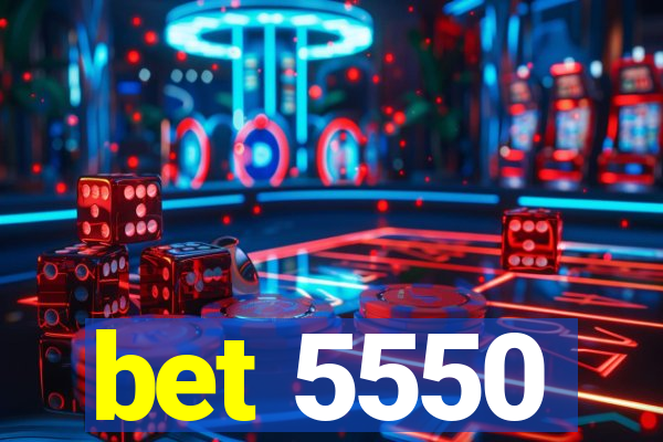 bet 5550